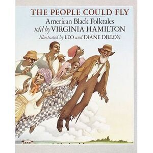 The People Could Fly: American Black Folktales -- Virginia Hamilton